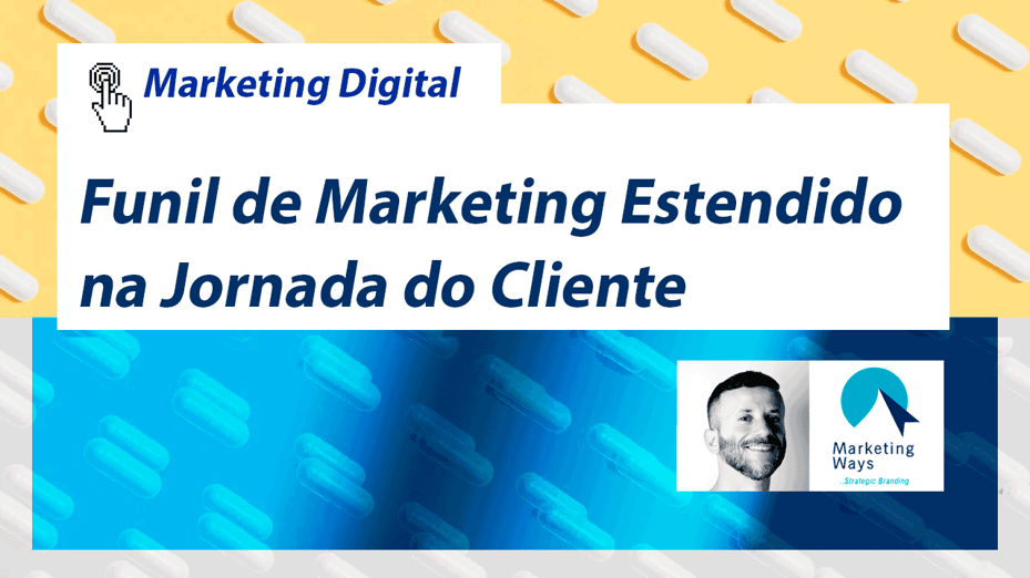 Funil-de-Marketing-estendido-na-jornada-do-cliente.-Marketing-digital-por-Fabrício-Alencar