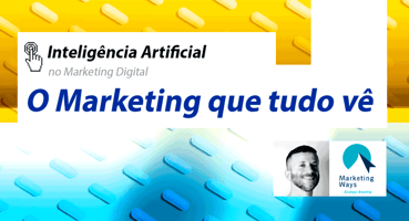 Inteligência Artificial no Marketing que tudo vê